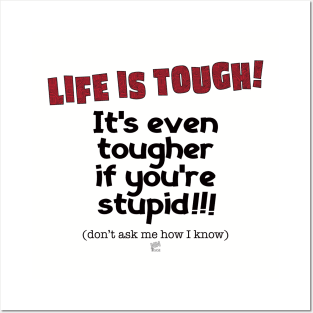 Life is Tough-black Posters and Art